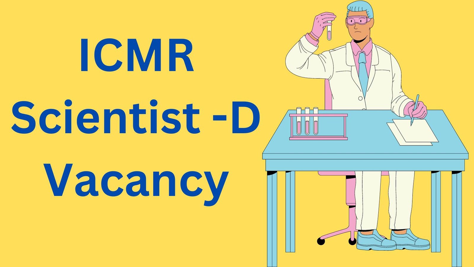 ICMR New Delhi Scientist-D Recruitment, Last Date 18 August 2023 ...