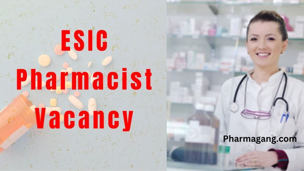 esic pharmacist vacancy